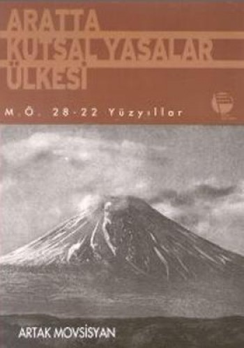 Aratta Kutsal Yasalar Ülkesi M.Ö. 28-22 Yüzyıllar