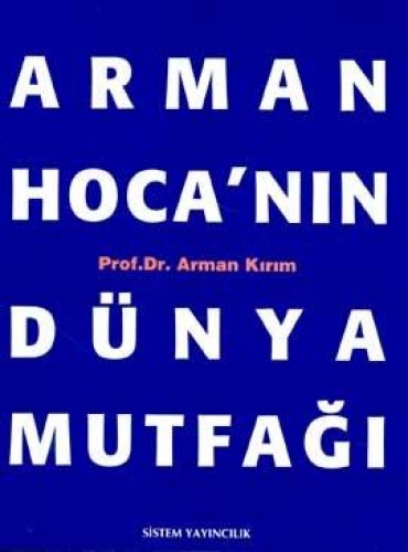 Arman Hoca’nın Dünya Mutfağı