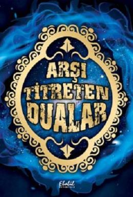 Arşı Titreten Dualar