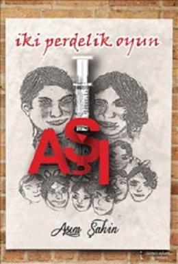 Aşı - İki Perdelik Oyun