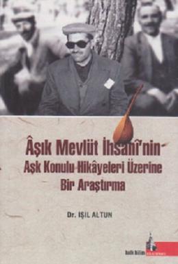 Aşık Mevlüt İhsan'nın Aşk Konulu Hikayeleri Üzerine Bir Araştırma Işın