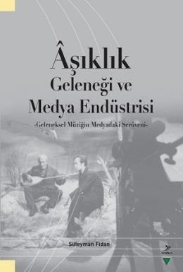 Aşıklık Geleneği ve Medya Endüstrisi