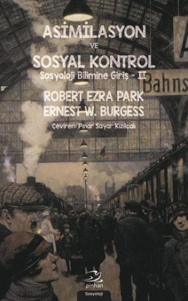 Asimilasyon ve Sosyal Kontrol Ernest W. Burgess