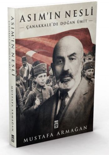 Asım'ın Nesli - Çanakkale'de Doğan Ümit