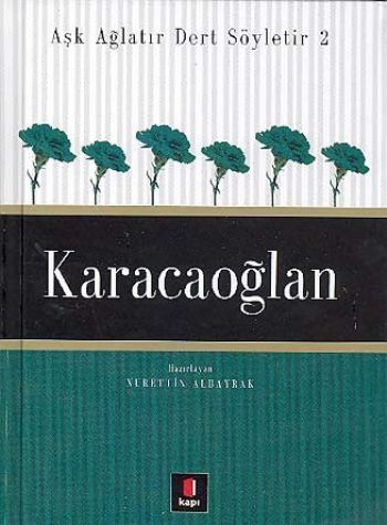 Aşk Ağlatır Dert Söyletir-2: Karacaoğlan %25 indirimli