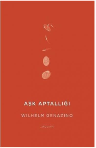 Aşk Aptallığı Wilhelm Genazino