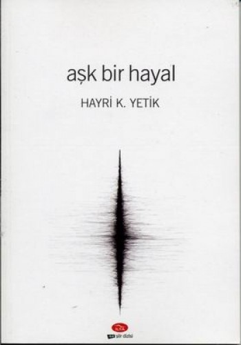 Aşk Bir Hayal %17 indirimli Hayri K. Yetik