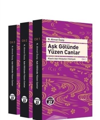 Aşk Gölünde Yüzen Canlar Klasik Aşk Hikayeleri Külliyatı