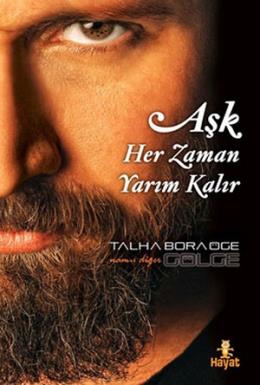 Aşk Her Zaman Yarım Kalır %17 indirimli Talha Bora Öğe