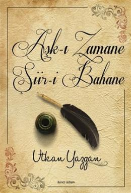 Aşk-ı Zamane Şiir-i Bahane