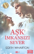 Aşk İmkansızı Sever Edith Wharton