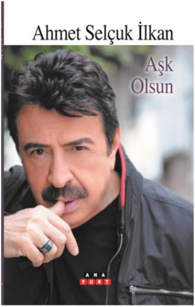 Aşk Olsun Ahmet Selçuk İlkan