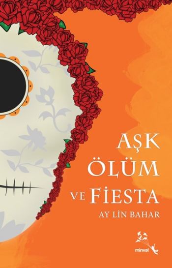 Aşk Ölüm ve Fiesta %17 indirimli Ay Lin Bahar