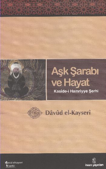 Aşk Şarabı ve Hayat (Kaside-i Hamriyye Şerhi)