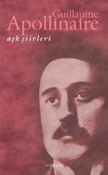 Aşk Şiirleri Guillaume Apollinaire %17 indirimli Guillaume Apollinaire