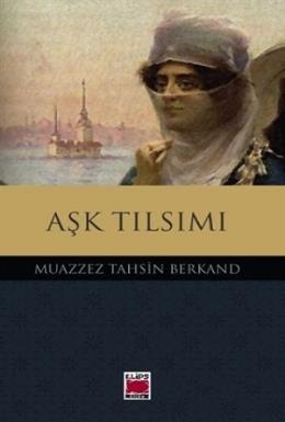 Aşk Tılsımı Muazzez Tahsin Berkand