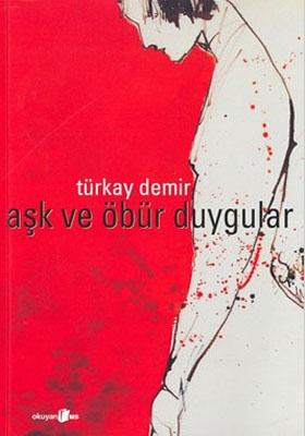 Aşk ve Öbür Duygular