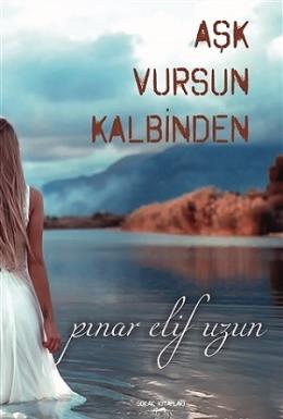 Aşk Vursun Kalbinden