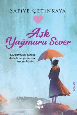 Aşk Yağmuru Sever Safiye Çetinkaya