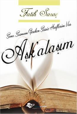 Aşk'alaşım Fatih Saraç