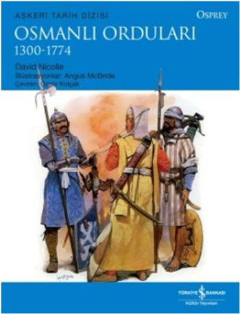 Askeri Tarih Dizisi Osmanlı Orduları 1300-1774 %30 indirimli David Nic