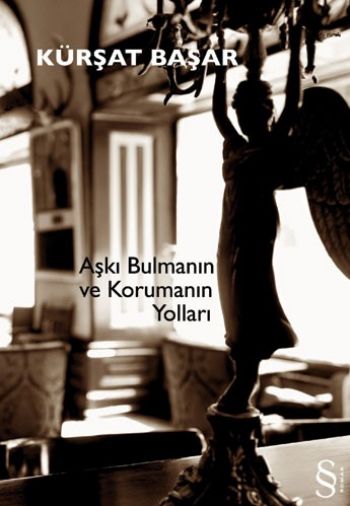 Aşkı Bulmanın ve Korumanın Yolları %17 indirimli Kürşat Başar