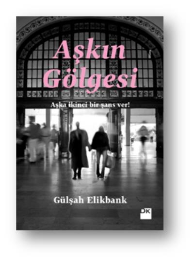 Aşkın Gölgesi Gülşah Elikbank