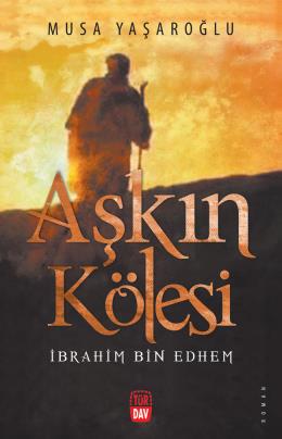 Aşkın Kölesi-ibrahim Bin Ethem