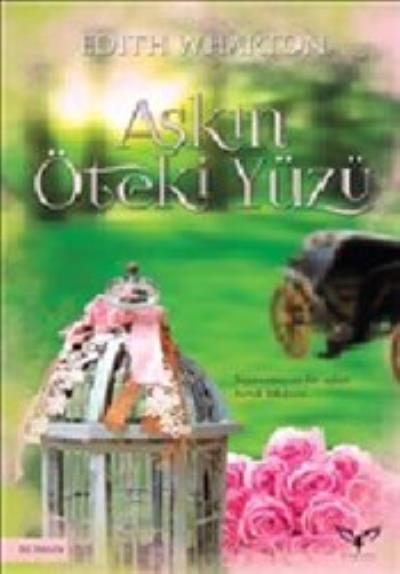 Aşkın Öteki Yüzü Edith Wharton