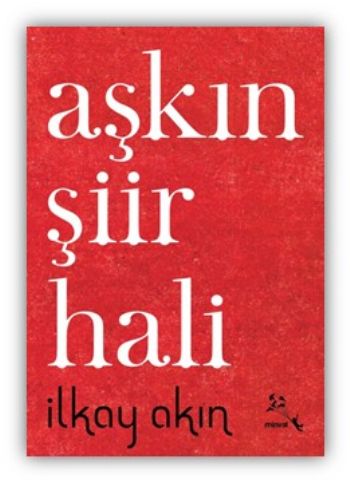 Aşkın Şiir Hali İlkay Akın