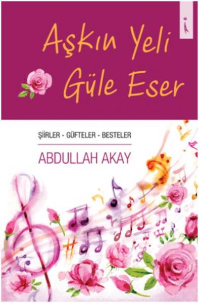 Aşkın Yeli Güle Eser