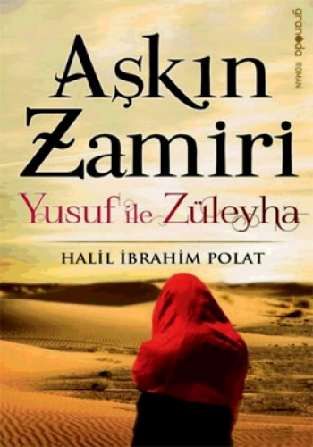 Aşkın Zamiri - Yusuf ile Züleyha