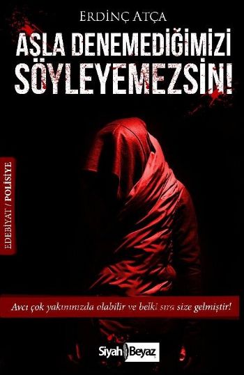 Asla Denemediğimizi Söyleyemezsin Erdinç Atça