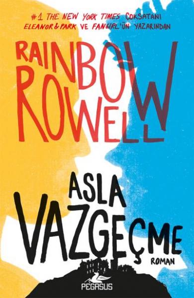 Asla Vazgeçme (Ciltli) Rainbow Rowell