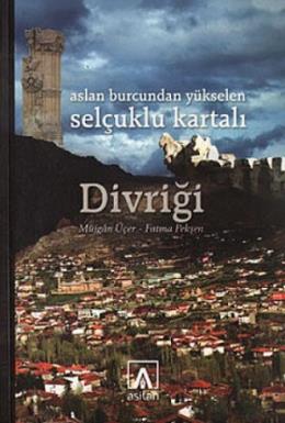 Divriği (Aslan Burcundan Yükselen Selçuklu Kartalı) %17 indirimli M.Üç