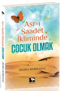 Asr-ı Saadet İkliminde Çocuk Olmak