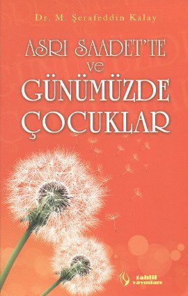 Asrı Saadet’te ve Günümüzde Çocuklar