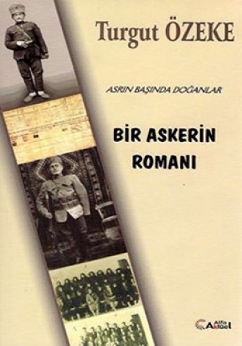 Asrın Başında Doğanlar - Bir Askerin Romanı