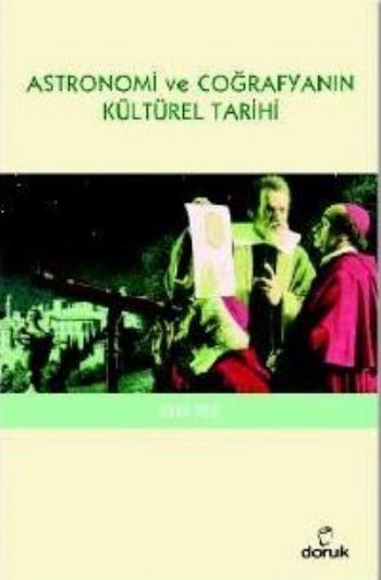 Astronomi ve Coğrafyanın Kültürel Tarihi %17 indirimli Zeki Tez