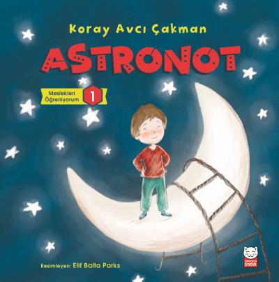 Astronot-Meslekleri Öğreniyorum 1 Koray Avcı Çakman