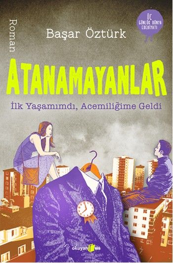 Atanamayanlar İlk Yaşamımdı Acemiliğime Geldi %17 indirimli Başar Öztü