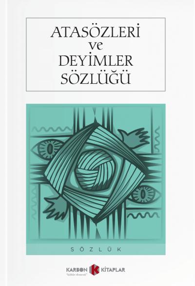 Atasözleri ve Deyimler Sözlüğü Atilla Gökdağ