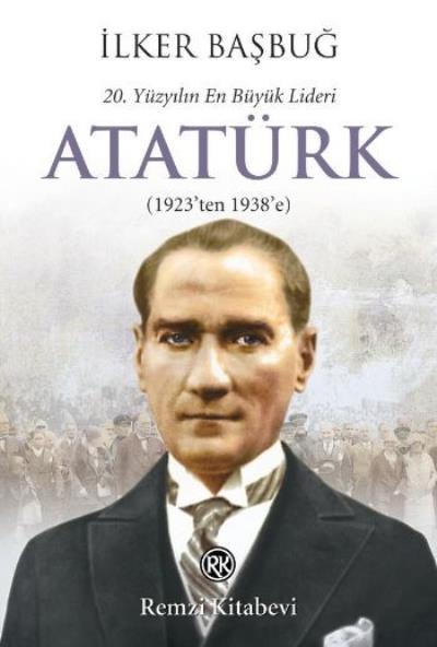 Atatürk 20. Yüzyılın En Büyük Lideri 1923 ten 1938 e %17 indirimli İlk