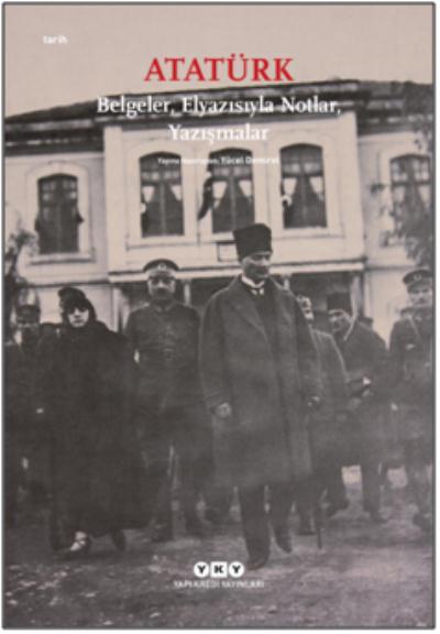 Atatürk-Belgeler Elyazısıyla Notlar Yazışmalar
