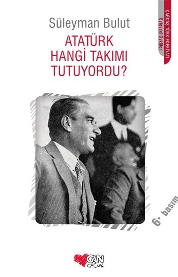 Atatürk Hangi Takımı Tutuyordu %17 indirimli Süleyman Bulut