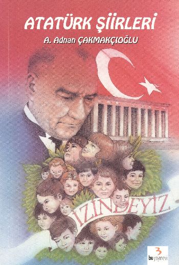 Atatürk Kitapları: Atatürk Şiirleri %17 indirimli A. Adnan Çakmakçıoğl