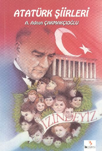 Atatürk Kitapları: Atatürk Şiirleri %17 indirimli A. Adnan Çakmakçıoğl Atatürk Kitapları: Atatürk Şiirleri %17 indirimli A. Adnan Çakmakçıoğl