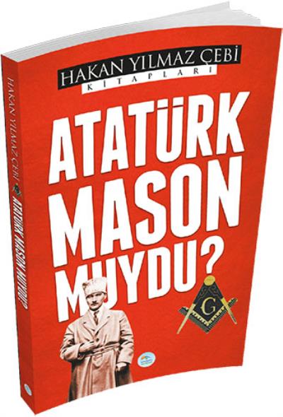 Atatürk Mason Muydu Hakan Yılmaz Çebi