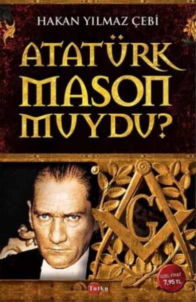 Atatürk Mason muydu %17 indirimli Hakan Yılmaz Çebi