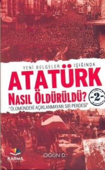 Atatürk Nasıl Öldürüldü?-2 %17 indirimli Ogün Deli